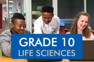 Grade 10 LIFE SCIENCES Classroom
